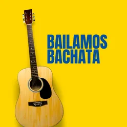 Bailamos Bachata