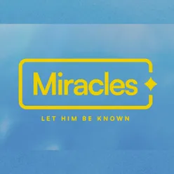 Miracles: Let Him Be Known