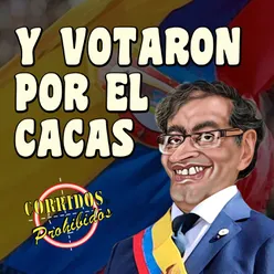 Y Votaron por el Cacas