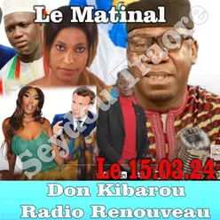 Le Matinal Don Kibarou Radio Renouveau Le 15.03.24