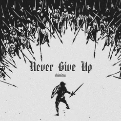 Never Give Up