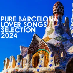 Pure Barcelona Lover Songs Selection 2024