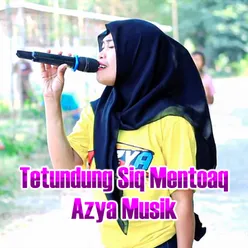 Tetundung Siq Mentoaq Azya Musik