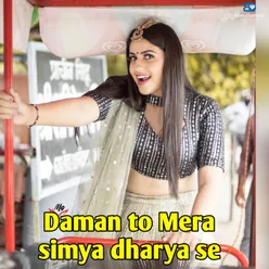 Daman To Mera Simya Dharya se