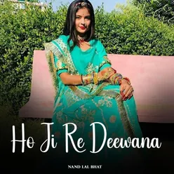 Ho Ji Re Deewana