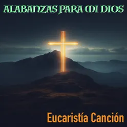 Eucaristía Canción