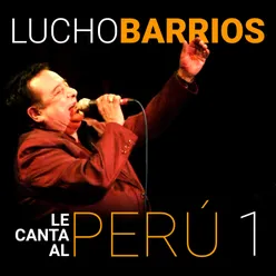 Lucho Barrios Le Canta Al Perú, Vol. 1