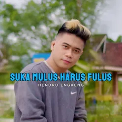 SUKA MULUS HARUS FULUS