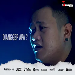 Dianggep Apa