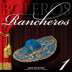 Serie Majestad: Boleros Rancheros, Vol. 1