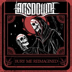 Bury Me Reimagined