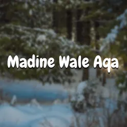 Madine Wale Aqa