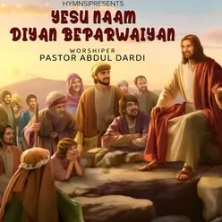 Yesu Naam Diyan Beparwaiyan