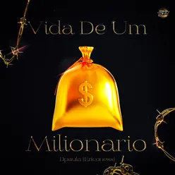 VIDA DE UM MILIONARIO