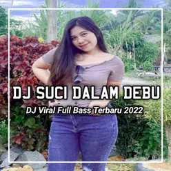 DJ Cinta Bukan Hanya Dimata Cinta Hadir Didalam Jiwa - Suci Dalam Debu