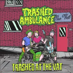 Trashed at the Vat