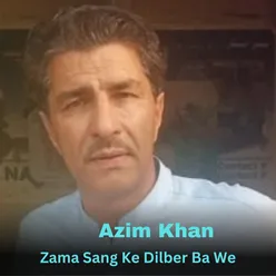 Zama Sang Ke Dilber Ba We