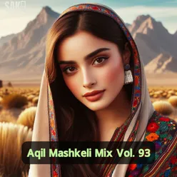 Aqil Mashkeli Mix, Vol. 93