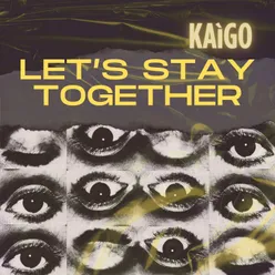 Let's stay together