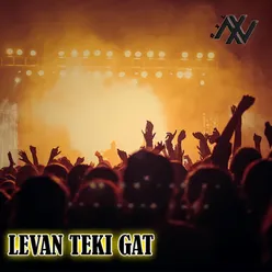 DJ Levan Polsa X Teki Teki Gat