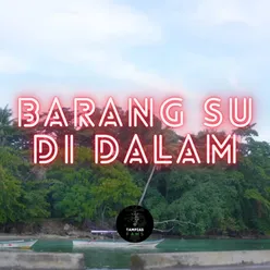 BARANG SU DI DALAM