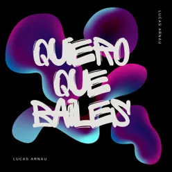 Quiero Que Bailes