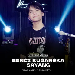 Benci Kusangka Sayang