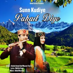 Sunn Kudiye Pahad Diye