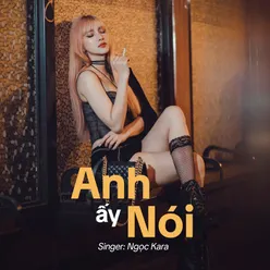 Anh Ấy Nói