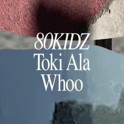 Toki Ala / Whoo