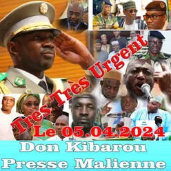 Très Très Urgent Don Kibarou Presse Malienne Le 05.04.2024