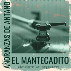 Añoranzas de Antaño - El Mantecadito