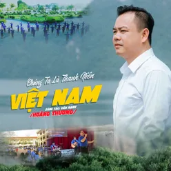 Chúng Ta Là Thanh Niên Việt Nam