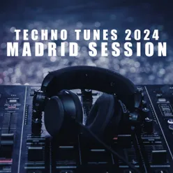 Techno Tunes 2024 Madrid Session