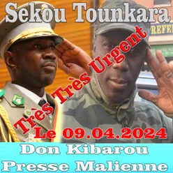 Sekou Tounkara Très Très Urgent Don Kibarou Presse Malienne Le 09.04.2024