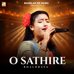 O SATHIRE BHALOBASA