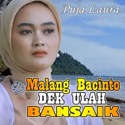 MALANG BACINTO DEK ULAH BANSAIK