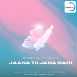 Jaana Tu Jana Nahi
