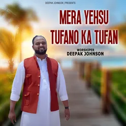 Mera Yeshu Tufano Ka Tufan