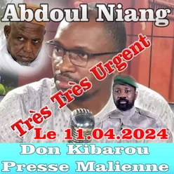 Abdoul Niang Très Très Urgent Don Kibarou Presse Malienne Le 11.04.2024