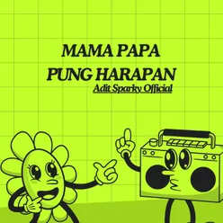 MAMA PAPA PUNG HARAPAN