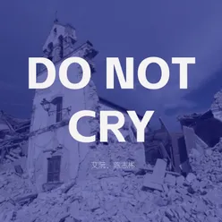 Do not cry