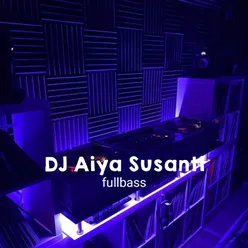 DJ Aiya Susanti fullbass