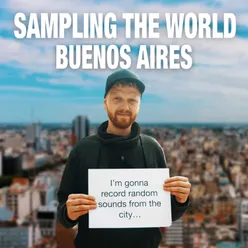 Sampling the World : Buenos Aires