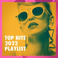 Top Hits 2022 Playlist