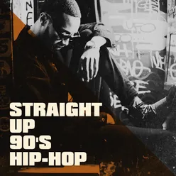 Straight Up 90's Hip-Hop