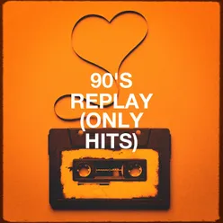 90's Replay (Only Hits)