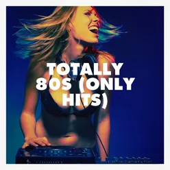 Totally 80s (Only Hits)