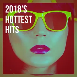 2018's Hottest Hits