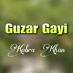 Guzar Gayi